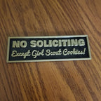 No Soliciting Except Girl Scout Cookies porch sign with raised lettering